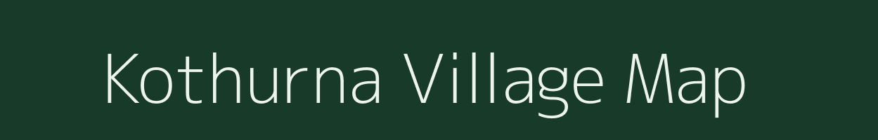 Kothurna village map in Madhya Pradesh