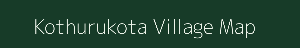 Kothurukota village map in Andhra Pradesh