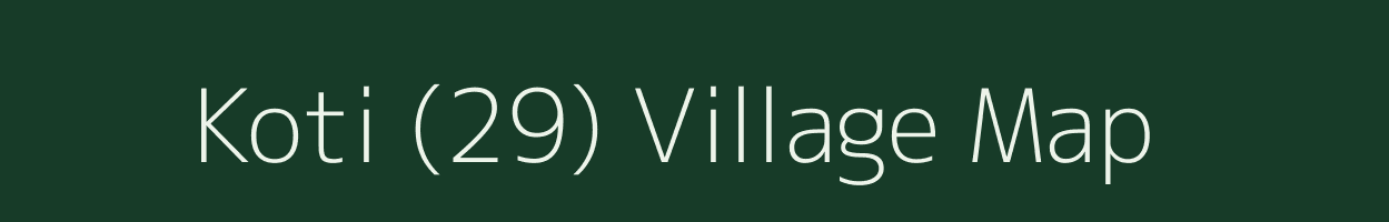 Koti (29) village map in Himachal Pradesh