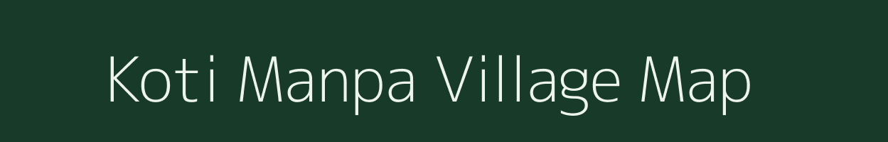 Koti Manpa village map in Uttarakhand