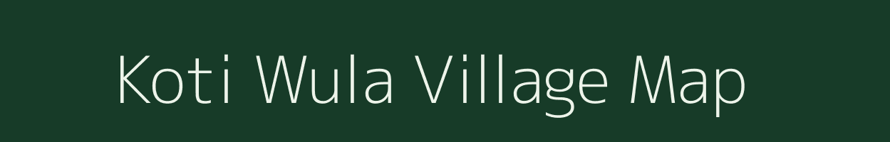 Koti Wula village map in Uttarakhand