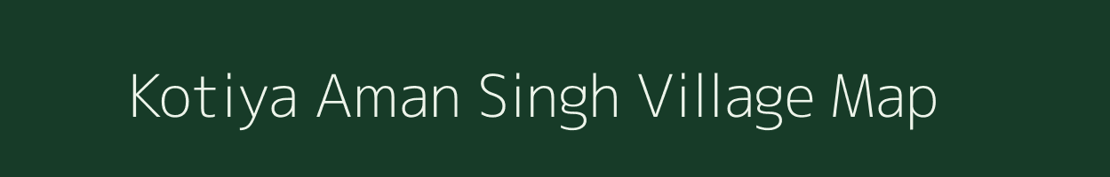 Kotiya Aman Singh village map in Uttar Pradesh