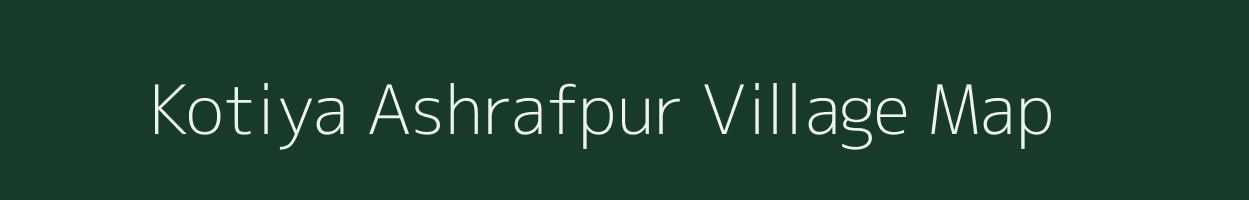 Kotiya Ashrafpur village map in Uttar Pradesh
