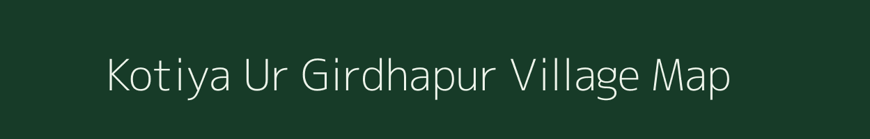 Kotiya Ur Girdhapur village map in Uttar Pradesh