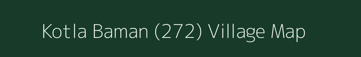 Kotla Baman (272) village map in Punjab