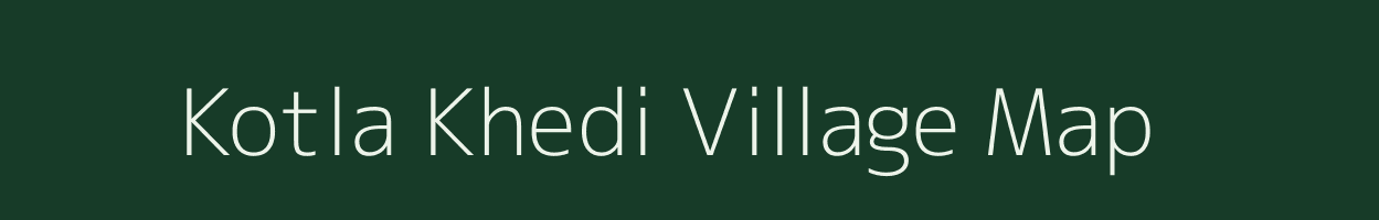 Kotla Khedi village map in Madhya Pradesh