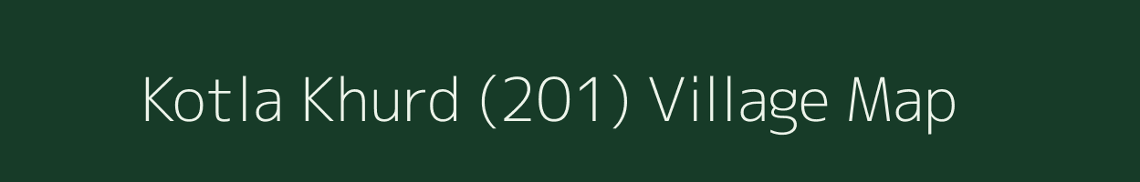 Kotla Khurd (201) village map in Himachal Pradesh