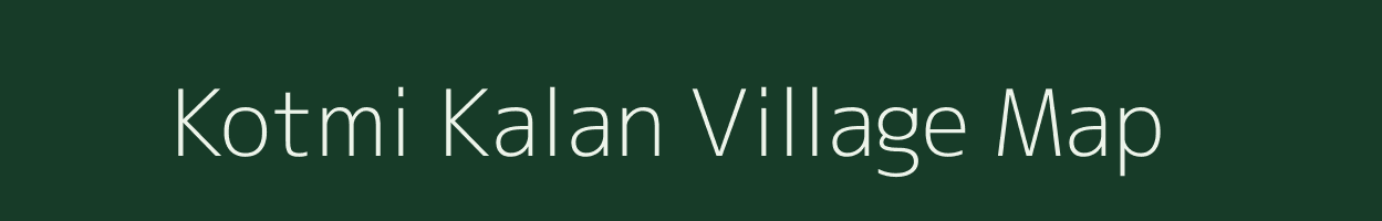 Kotmi Kalan village map in Chhattisgarh