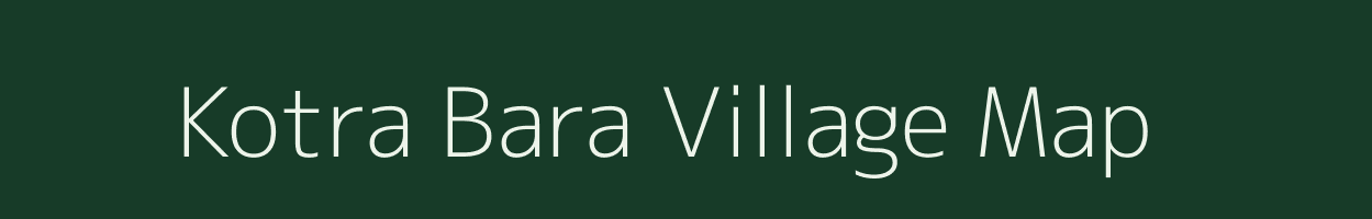 Kotra Bara village map in Rajasthan