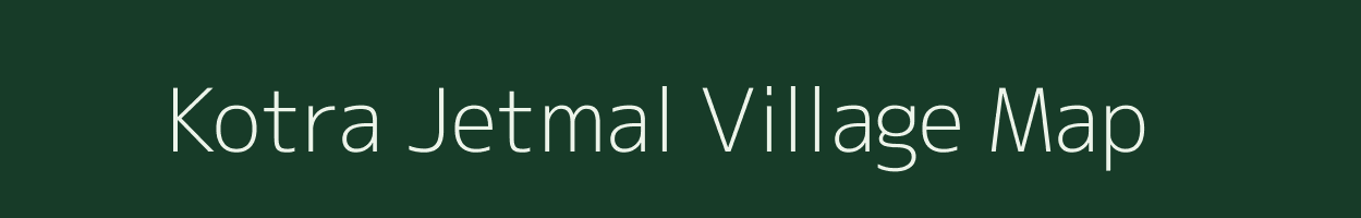 Kotra Jetmal village map in Rajasthan