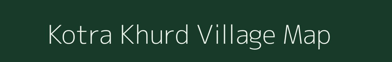 Kotra Khurd village map in Madhya Pradesh