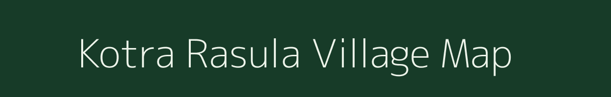 Kotra Rasula village map in Uttar Pradesh