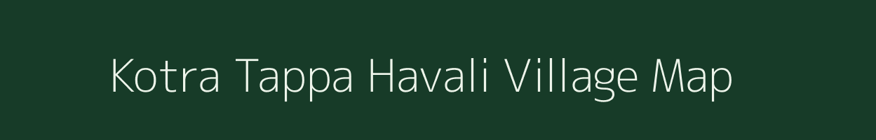 Kotra Tappa Havali village map in Uttar Pradesh