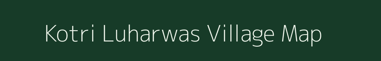 Kotri Luharwas village map in Rajasthan