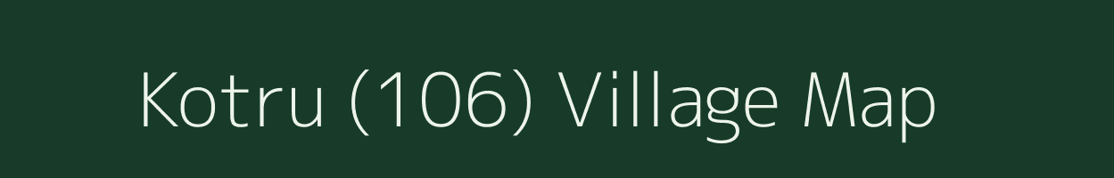 Kotru (106) village map in Himachal Pradesh