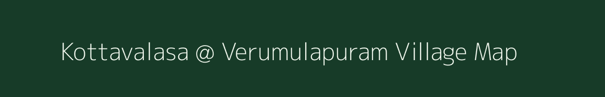 Kottavalasa @ Verumulapuram village map in Andhra Pradesh