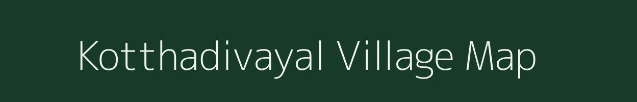 Kotthadivayal village map in Tamil Nadu