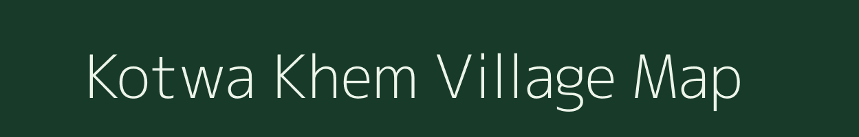 Kotwa Khem village map in Bihar