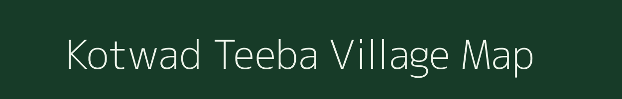 Kotwad Teeba village map in Rajasthan