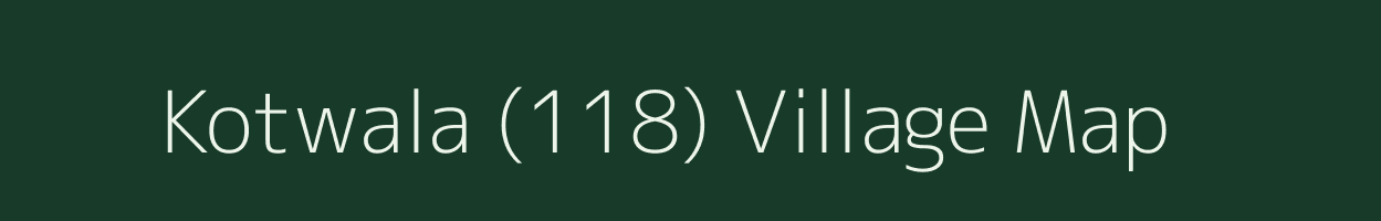 Kotwala (118) village map in Punjab