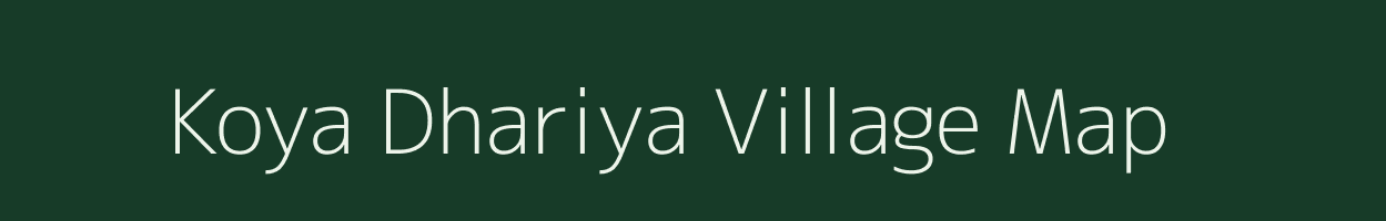 Koya Dhariya village map in Madhya Pradesh