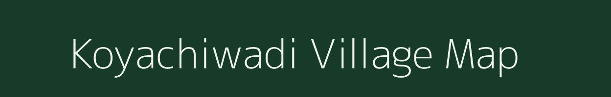Koyachiwadi village map in Maharashtra