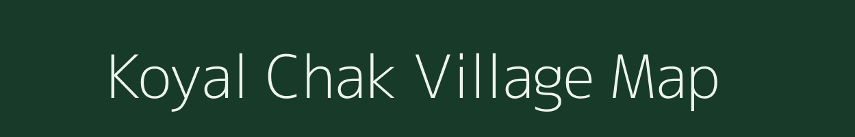 Koyal Chak village map in West Bengal