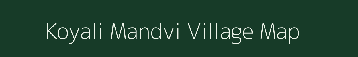 Koyali Mandvi village map in Gujarat