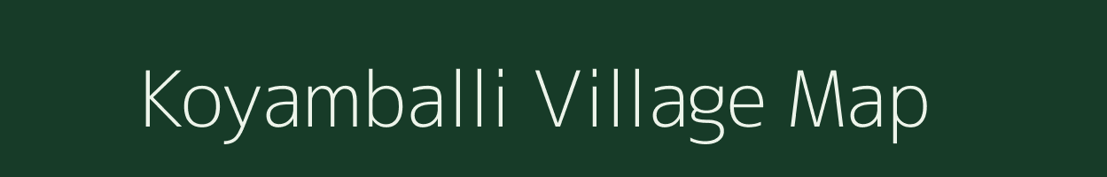 Koyamballi village map in Tamil Nadu