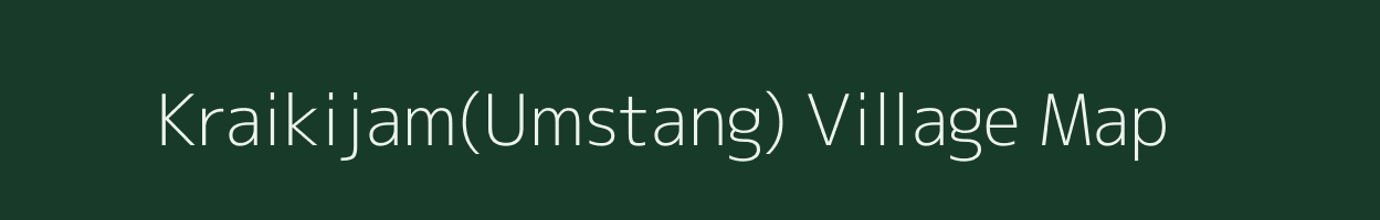 Kraikijam(Umstang) village map in Meghalaya