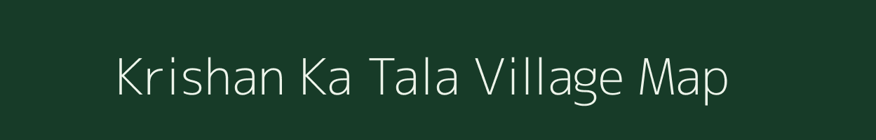 Krishan Ka Tala village map in Rajasthan