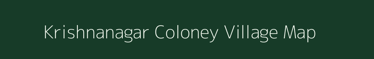 Krishnanagar Coloney village map in Assam