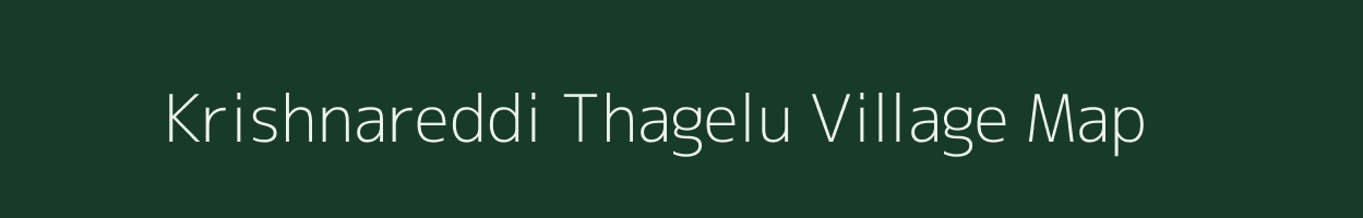 Krishnareddi Thagelu village map in Andhra Pradesh