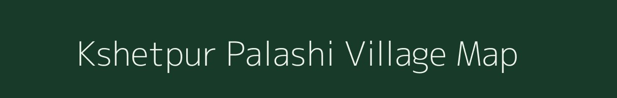 Kshetpur Palashi village map in West Bengal