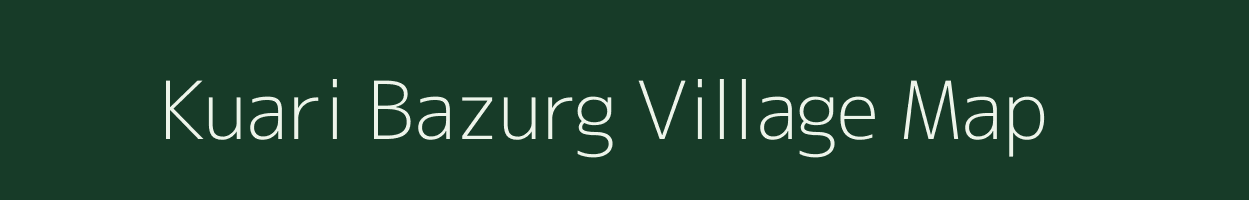 Kuari Bazurg village map in Bihar