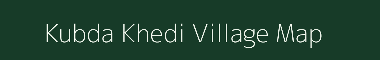 Kubda Khedi village map in Madhya Pradesh