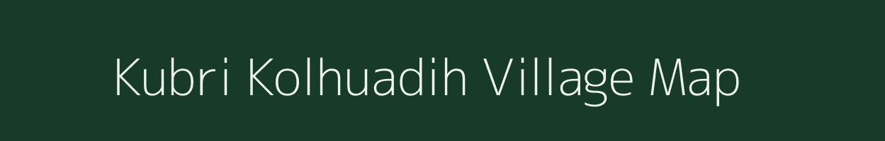 Kubri Kolhuadih village map in Uttar Pradesh