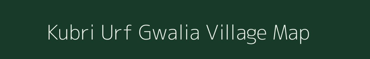 Kubri Urf Gwalia village map in Madhya Pradesh