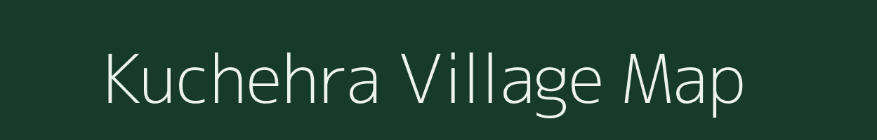 Kuchehra village map in Uttar Pradesh