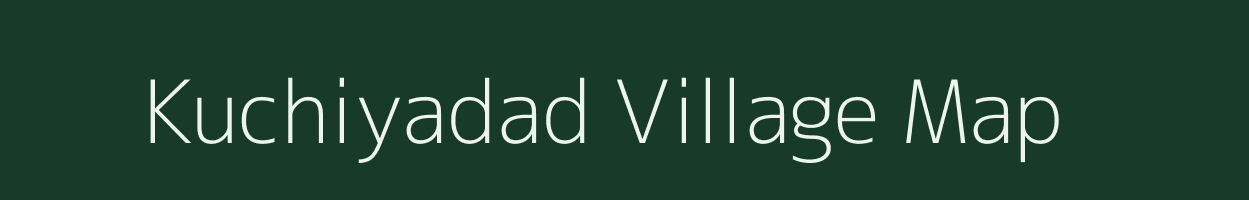 Kuchiyadad village map in Gujarat