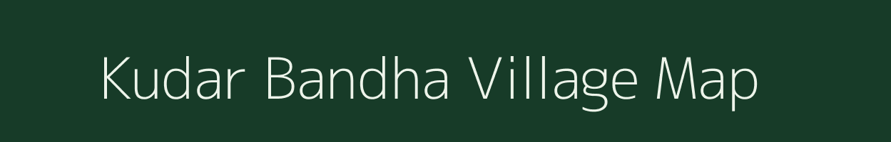 Kudar Bandha village map in Bihar