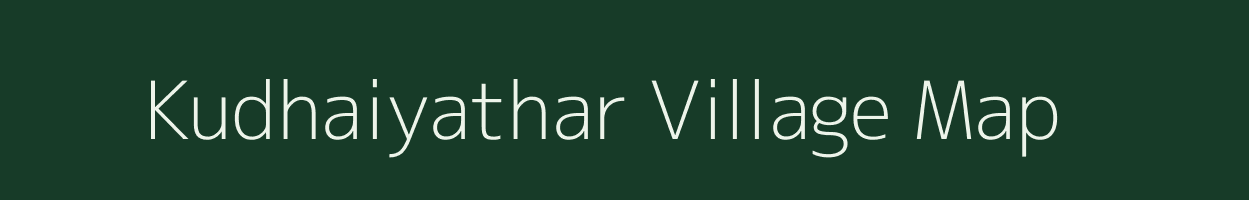 Kudhaiyathar village map in Madhya Pradesh