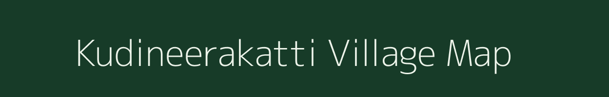 Kudineerakatti village map in Karnataka