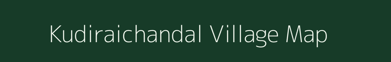 Kudiraichandal village map in Tamil Nadu