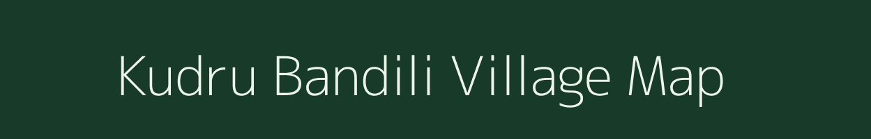 Kudru Bandili village map in Odisha