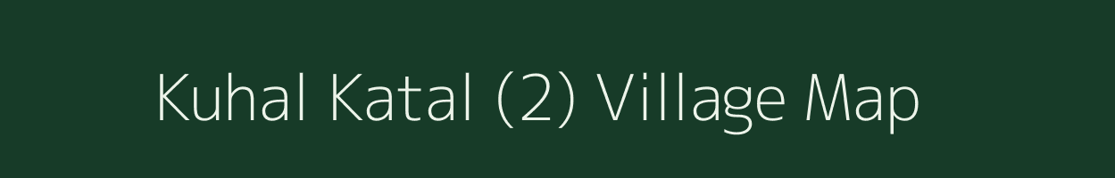 Kuhal Katal (2) village map in Himachal Pradesh