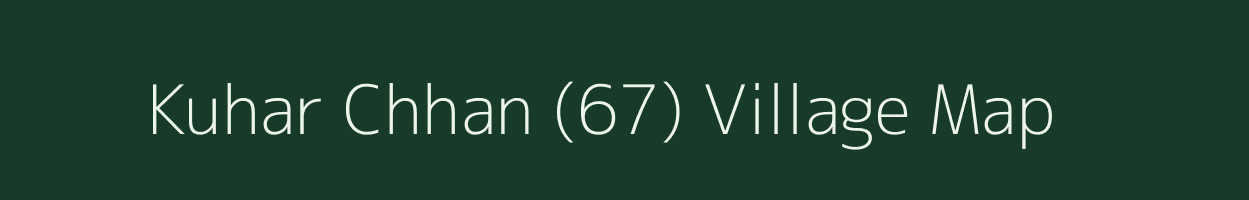 Kuhar Chhan (67) village map in Himachal Pradesh