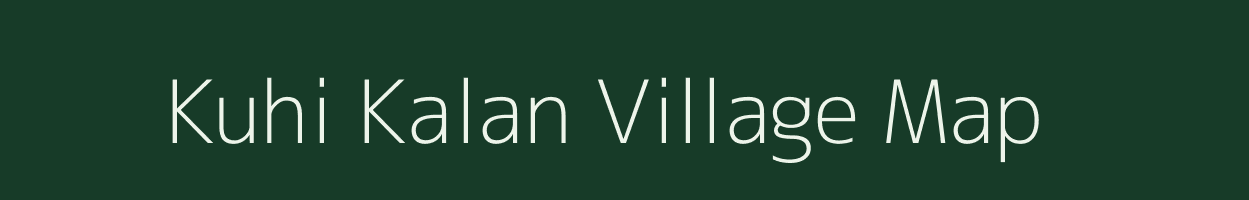 Kuhi Kalan village map in Chhattisgarh