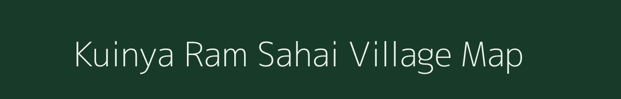 Kuinya Ram Sahai village map in Uttar Pradesh