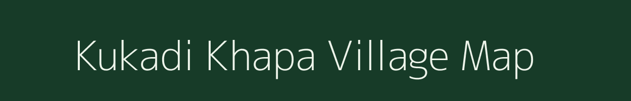 Kukadi Khapa village map in Madhya Pradesh